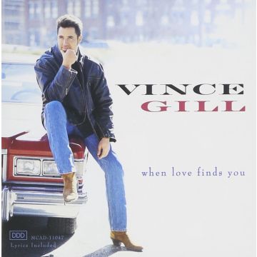 VINCE GILL - WHEN LOVE FINDS YOU