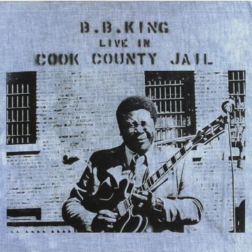 B.B. KING - LIVE IN COOK COUNTY JAIL