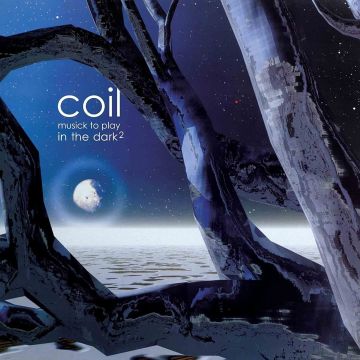 COIL - MUSICK TO PLAY IN THE DARK²