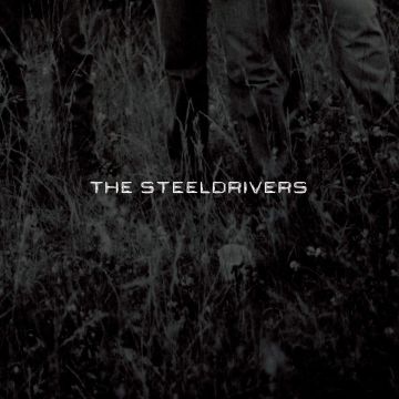 STEELDRIVERS - STEELDRIVERS