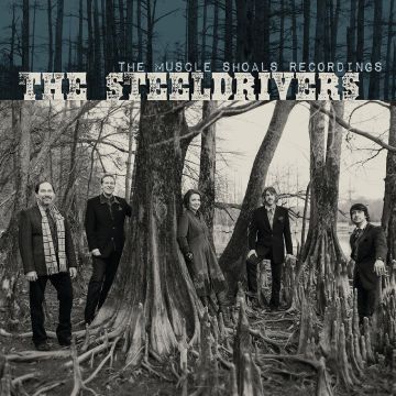 STEELDRIVERS - MUSCLE SHOALS RECORDINGS