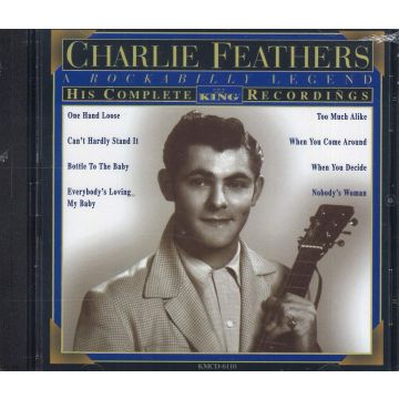 CHARLIE FEATHERS - COMPLETE KING RECORDINGS