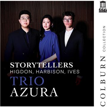 TRIO AZURA - STORYTELLERS: HIGDON/HARBISON/IVES
