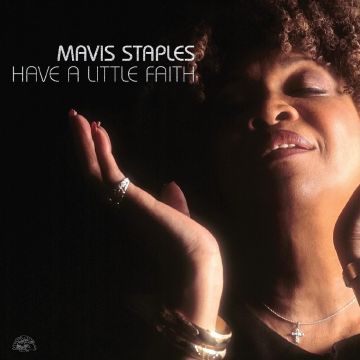 MAVIS STAPLES - HAVE A LITTLE FAITH (DELUXE EDITION/SILVER VINYL/45RPM)