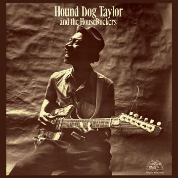 HOUND DOG TAYLOR - AND THE HOUSEROCKERS