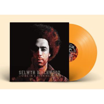 SELWYN BIRCHWOOD - LIVING IN A BURNING HOUSE (TRANSLUCENT ORANGE VINYL)