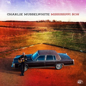 CHARLIE MUSSELWHITE - MISSISSIPPI SON