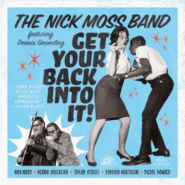 NICK BAND; DENNIS GRUENLING MOSS - GET YOUR BACK INTO IT