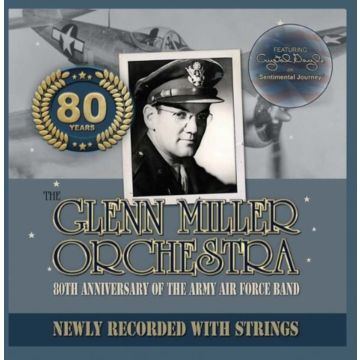 GLENN MILLER - 80TH ANNIVERSARY OF THE ARMY AIR FORCE BAND
