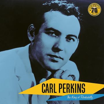 CARL PERKINS - CARL PERKINS: THE KING OF ROCKABILLY (SUN RECORDS 70TH ANNIVERSAR
