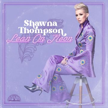 SHAWNA THOMPSON - LEAN ON NEON (ORCHID VINYL)]