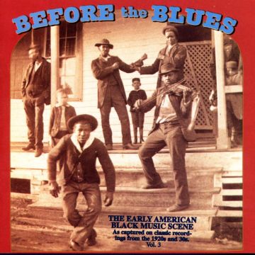 VARIOUS ARTISTS - BEFORE THE BLUES VOL.3 - EARLY AMERICAN BLACK MUSIC SCENE / VAR