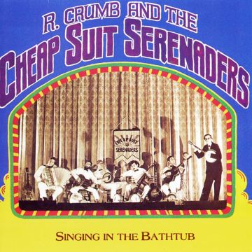 CRUMB,ROBERT & HIS CHEAP SUIT SERENADERS - SINGING IN THE BATHTUB (RSD)