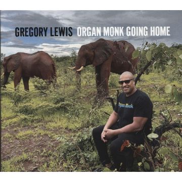 GREGORY LEWIS - ORGAN MONK GOING HOME