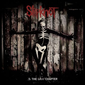 SLIPKNOT - 5: THE GRAY CHAPTER