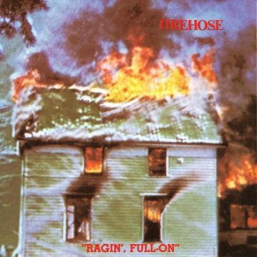 FIREHOSE - RAGIN FULL-ON