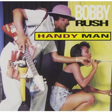 BOBBY RUSH - HANDY MAN