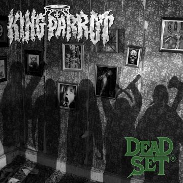KING PARROT - DEAD SET