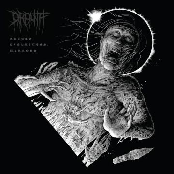 DROUTH - KNIVES, LABYRINTHS, MIRRORS
