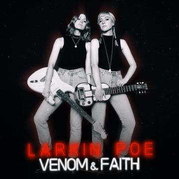 LARKIN POE - VENOM & FAITH (SILVER VINYL)