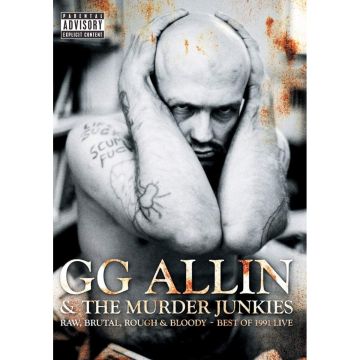 GG ALLIN - RAW, BRUTAL, ROUGH & BLOODY: BEST OF 1991 LIVE