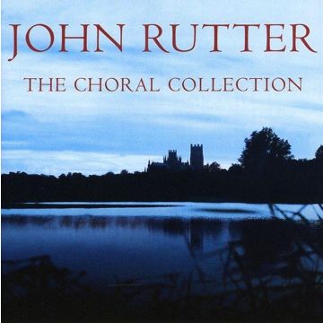 RUTTER / CAMBRIDGE SINGERS - RUTTER: CHORAL COLLECTION
