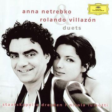 Anna Netrebko & Rolando Villazón - Duets