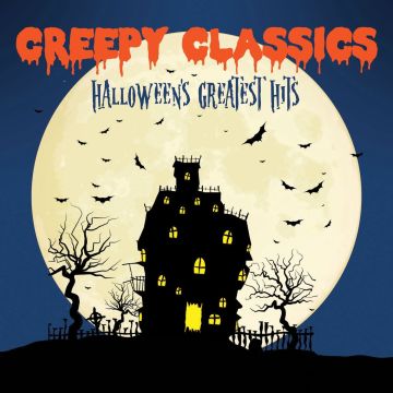 VARIOUS ARTISTS - CREEPY CLASSICS: HALLOWEEN'S GREATEST HITS / VARIOUS