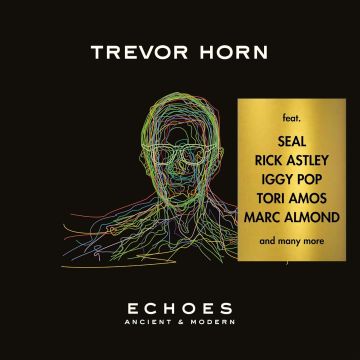 TREVOR HORN - ECHOES - ANCIENT & MODERN