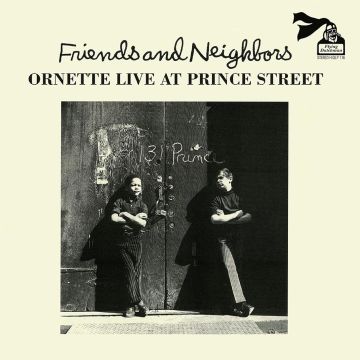 ORNETTE COLEMAN - FRIENDS & NEIGHBORS (LIVE AT PRINCE STREET)