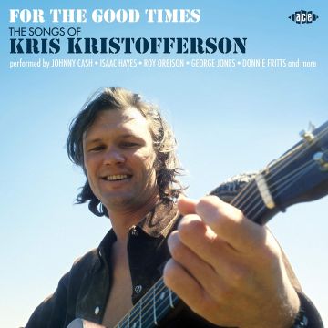 VARIOUS ARTISTS - FOR THE GOOD TIMES: THE SONGS OF KRIS KRISTOFFERSON