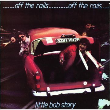 LITTLE BOB STORY - OFF THE RAILS PLUS LIVE IN 1978