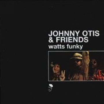 JOHNNY OTIS - WATTS FUNKY