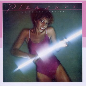 PLEASURE - GET TO THE FEELING