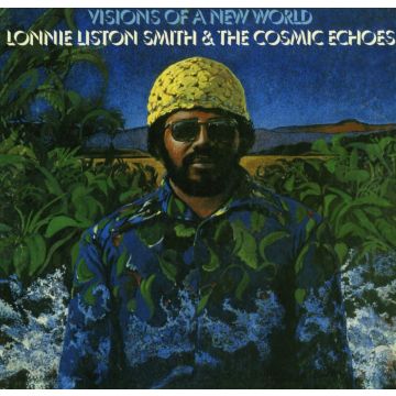 SMITH,LONNIE LISTON & THE COMIC ECHOES - VISIONS OF A NEW WORLD