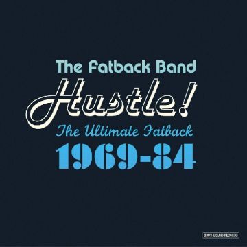 FATBACK BAND - HUSTLE THE ULTIMATE FATBACK 1969 - 1984