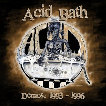 ACID BATH - DEMOS: 1993 - 1996