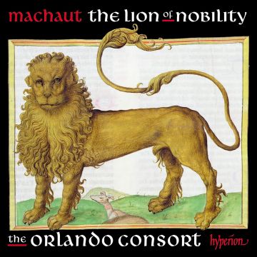 ORLANDO CONSORT - MACHAUT: THE LION OF NOBILITY