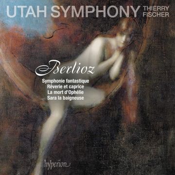 UTAH SYMPHONY / FISCHER,THIERRY - BERLIOZ: SYMPHONIE FANTASTIQUE