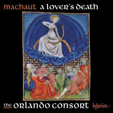 ORLANDO CONSORT - MACHAUT: A LOVER'S DEATH