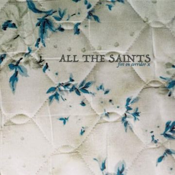 ALL THE SAINTS - FIRE ON CORRIDOR X