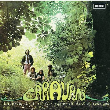 CARAVAN - IF I COULD DO IT ALL OVER AGAIN I'D DO IT