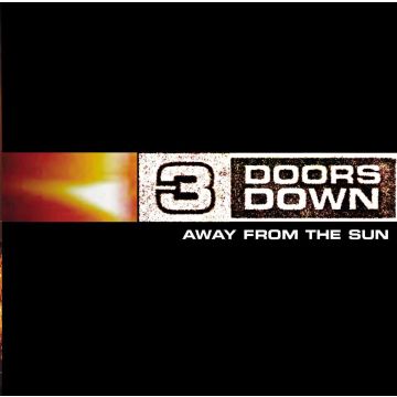 3 DOORS DOWN - AWAY FROM SUN