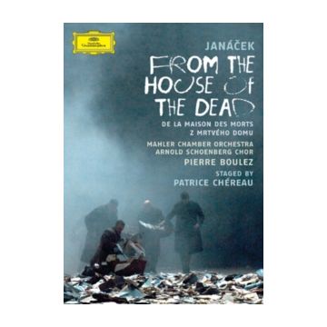 BOULEZ / MAHLER CHAMBER ORCH - JANACEK: FROM THE HOUSE OF THE DEAD