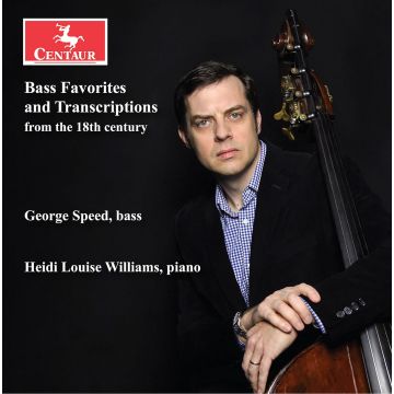 GEORGE SPEED; HEIDI LOUISE WILLIAMS - BEETHOVEN, BOCCHERINI, DRAGONETTI & SPERGER: BASS FAVORITES & TRA