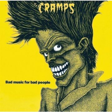 CRAMPS - BAD MUSIC FOR BAD PEOPLE