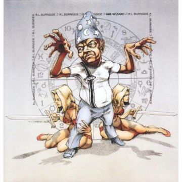 R.L. BURNSIDE - MR WIZARD