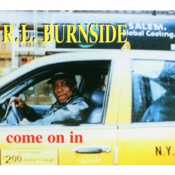 R.L. BURNSIDE - COME ON IN