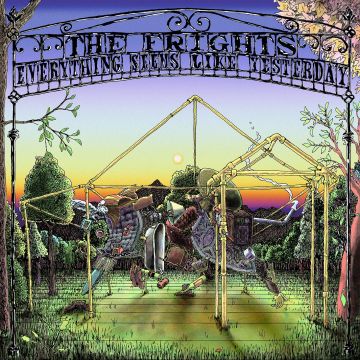 FRIGHTS - EVERYTHING SEEMS LIKE YESTERDAY