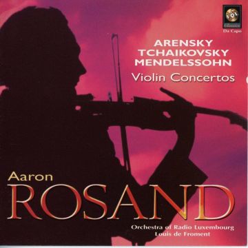 LUXEMBOURG RADIO ORCHESTRA / DE FROMENT,LOUIS - ROSAND / VIOLIN CONCERTOS BY ARENSKY TCHAIKOVSKY MENDELSSOHN